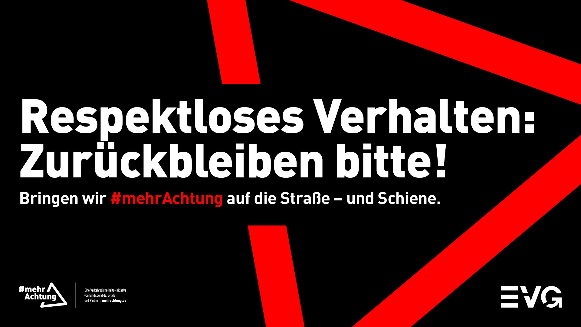 Es ist ein rotes Dreieck auf schwarzem Hintergrund zu sehen. In weißer Schrift steht darin: Respektloses Verhalten: Zurückbleiben bitte!